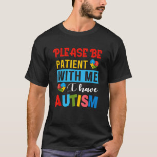 Camiseta Por Favor, Seja Paciente Comigo Eu Tenho Consciênc