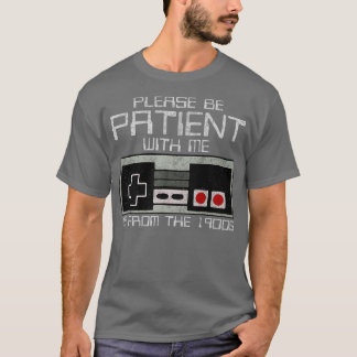 Camiseta Por favor, seja paciente comigo Im dos anos 1900