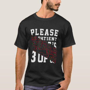 Camiseta Por Favor, Seja Paciente Como 3 De Nós Dizendo Hum