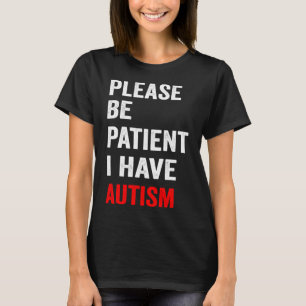 Camiseta Por Favor, Seja Paciente Eu Tenho Autismo