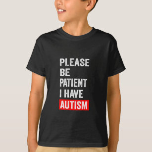 Camiseta Por Favor, Seja Paciente Eu Tenho Autismo 