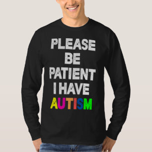 Camiseta Por Favor, Seja Paciente Eu Tenho Autismo