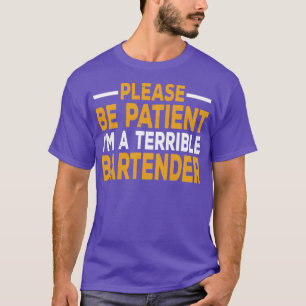 Camiseta Por Favor, Seja Paciente Ix27m Uma Pessoa Terrível