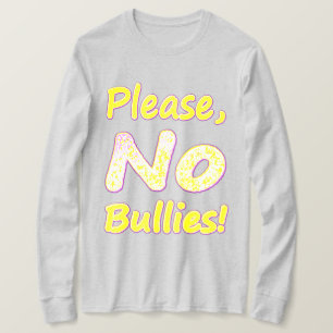 Camiseta "Por Favor, Sem Bullies" Design. Compre agora