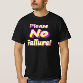 Camiseta "Por Favor, Sem Falhas!" Design bonito. Compre ago