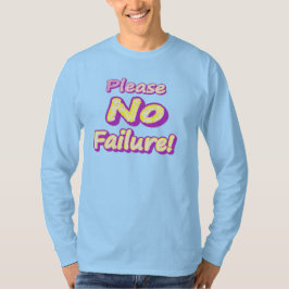 Camiseta "Por Favor, Sem Falhas!" Design bonito. Compre ago