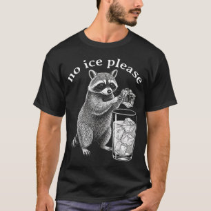 Camiseta Por Favor Sem Gelo Funny Raccoon Meme Homens Mulhe