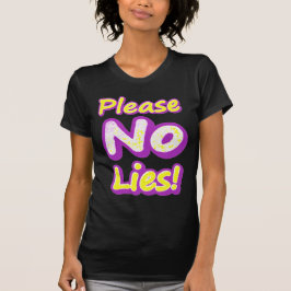 Camiseta "Por Favor, Sem Mentiras!" Design bonito. Compre a