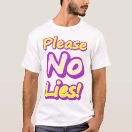 Camiseta "Por Favor, Sem Mentiras!" Design bonito. Compre a
