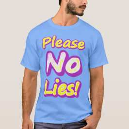Camiseta "Por Favor, Sem Mentiras!" Design bonito. Compre a