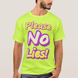 Camiseta "Por Favor, Sem Mentiras!" Design bonito. Compre a