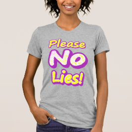 Camiseta "Por Favor, Sem Mentiras!" Design bonito. Compre a