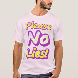 Camiseta "Por Favor, Sem Mentiras!" Design bonito. Compre a