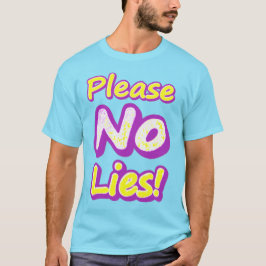 Camiseta "Por Favor, Sem Mentiras!" Design bonito. Compre a