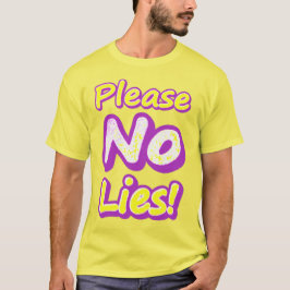 Camiseta "Por Favor, Sem Mentiras!" Design bonito. Compre a