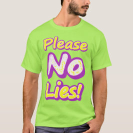 Camiseta "Por Favor, Sem Mentiras!" Design bonito. Compre a