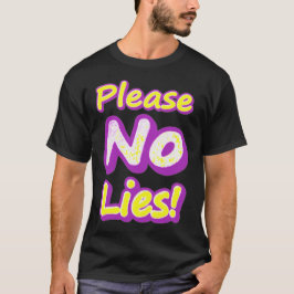 Camiseta "Por Favor, Sem Mentiras!" Design bonito. Compre a