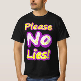 Camiseta "Por Favor, Sem Mentiras!" Design bonito. Compre a