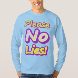 Camiseta "Por Favor, Sem Mentiras!" Design bonito. Compre a