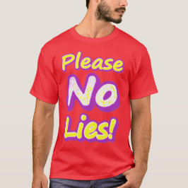 Camiseta "Por Favor, Sem Mentiras!" Design bonito. Compre a