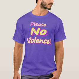 Camiseta "Por Favor, Sem Violência!" Design bonito. Compre