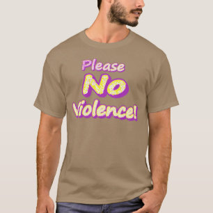 Camiseta "Por Favor, Sem Violência!" Design bonito. Compre 