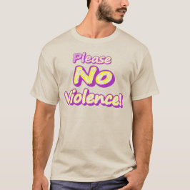 Camiseta "Por Favor, Sem Violência!" Design bonito. Compre