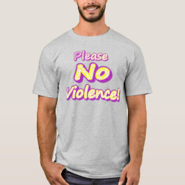 Camiseta "Por Favor, Sem Violência!" Design bonito. Compre