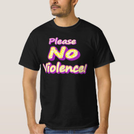 Camiseta "Por Favor, Sem Violência!" Design bonito. Compre