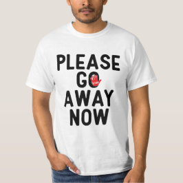 Camiseta 'Por Favor, Vá Embora Agora'