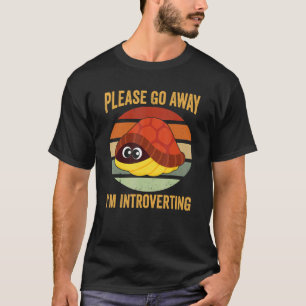 Camiseta Por favor, vá embora, estou a introduzir a tartaru