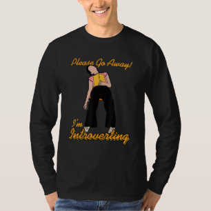 Camiseta Por favor, vá embora, estou apresentando não hoje 
