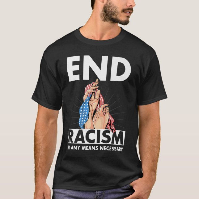 Camiseta Pôr Fim Ao Racismo Por Qualquer Meio Que Seja Nece (Frente)