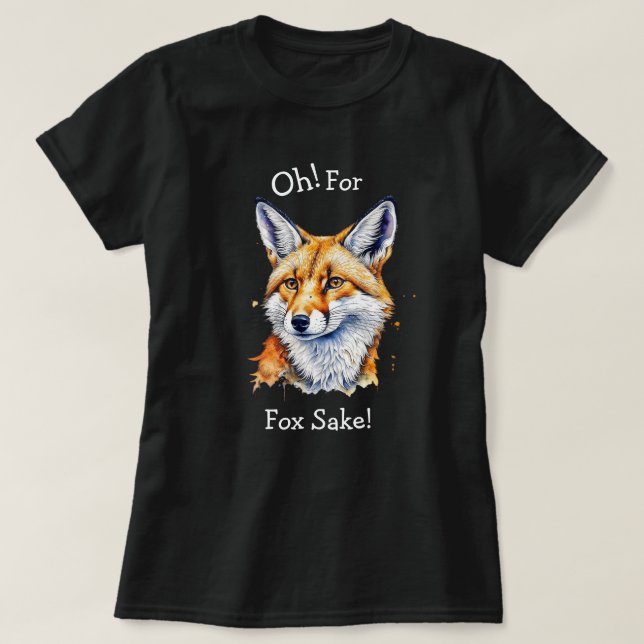 Camiseta Por Fox Sake! Funny Watercolor (Frente do Design)