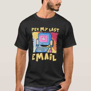 Camiseta Por Meu Último Trabalho De Email Do Home Legal Off