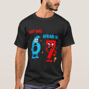 Camiseta Por Que 6 Tinha Medo De 7 Meme Divertido Six Seven