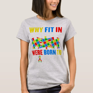 Camiseta Por Que Ajustado Quando Você Estava Nascer De Fic
