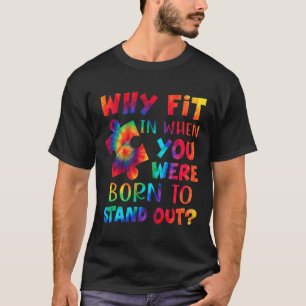 Camiseta Por Que Ajustado Quando Você Estava Nascer De Se A