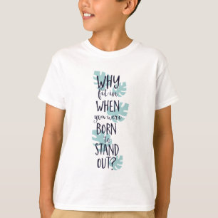 Camiseta Por que Ajustado quando você estava Nascer para sa