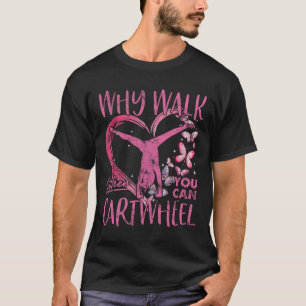 Camiseta Por Que Caminhar Quando Você Consegue Gymnast De C