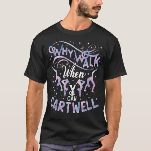 Camiseta Por Que Caminhar Quando Você Consegue Gymnast De C