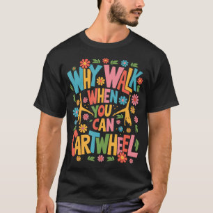 Camiseta Por Que Caminhar Quando Você Consegue Roda-De-Carr