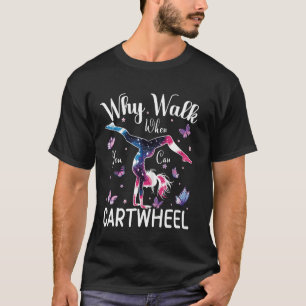 Camiseta Por que caminhar quando você pode dar uma cambalho