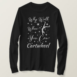 Camiseta Por Que Caminhar Quando Você Pode Dar Voltas Amant