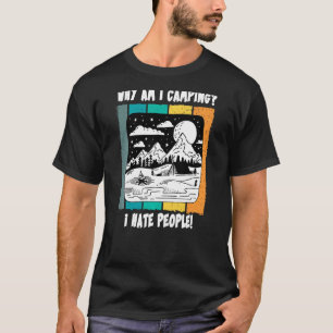 Camiseta Por Que Estou Acampando Eu Odeio Pessoas! Lustiges