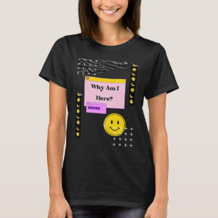 Camiseta Por que estou aqui existencialismo Filosofia do Ni