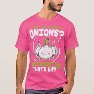 Camiseta Por Que Eu Amo Cebolas Adorável Amante de Cebola