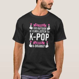 Camiseta por que eu deveria ir para o pop & k drama K pop m