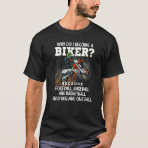 Camiseta Por Que Eu Me Tornei Um Piloto De Motocross