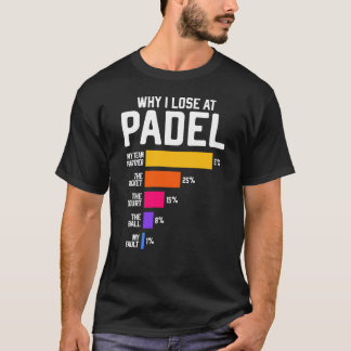 Camiseta Por que eu perco no Padel Piada engraçada para jog